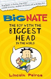 Cover of Big Nate The Boy With The Biggest Head In The World by Lincoln Peirce