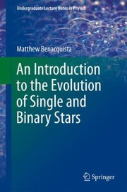 Cover of An Introduction To The Evolution Of Single And Binary Stars by Matthew Benacquista
