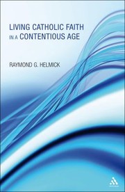 Cover of Living Catholic Faith In A Contentious Age by James F. Keenan