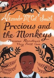 Front cover of Precious And The Monkeys Precious Ramotswes Very First Case by Alexander McCall Smith