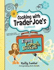 Front cover of Cooking With Trader Joes Cookbook Easy Lunch Boxes by Kelly Lester