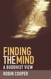 Cover of Finding The Mind A Buddhist View by Robin Cooper (Ratnaprabha)