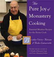 Front cover of The Pure Joy Of Monastery Cooking Essential Meatless Recipes For The Home Cook by Victor-Antoine D'Avilia-Latourette