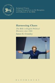 Cover of Harnessing Chaos 506 The Bible In English Political Discourse Since 1968 by James G. Crossley