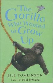 Cover of The Gorilla Who Wanted to Grow Up by Jill Tomlinson