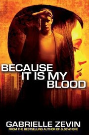 Front cover of Because It Is My Blood by Gabrielle Zevin
