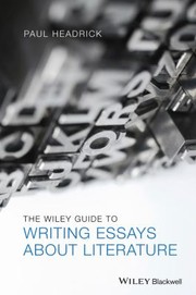 Cover of The Wiley Guide To Writing Essays About Literature by Paul Headrick
