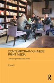 Front cover of Contemporary Chinese Print Media Cultivating Middle Class Taste by Zheng Yi
