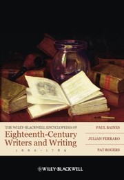 Front cover of The Wileyblackwell Encyclopedia Of Eighteenthcentury Writers And Writing 16601789 by Paul Baines