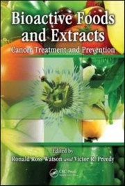 Front cover of Bioactive Foods And Extracts Cancer Treatment And Prevention by Ronald Ross Watson