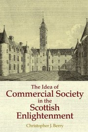 Front cover of The Idea Of Commercial Society In The Scottish Enlightenment by Christopher J. Berry