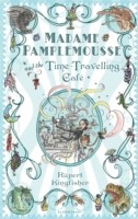 Front cover of Madame Pamplemousse And The Timetravelling Cafe by Rupert Kingfisher