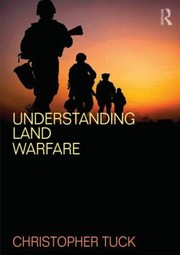 Cover of Understanding Land Warfare by Christopher Tuck
