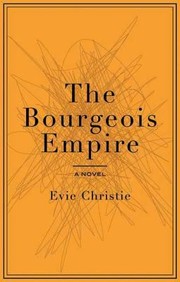 Front cover of The Bourgeois Empire by Evie Christie