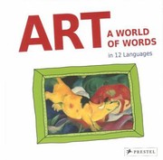 Cover of Art A World Of Words First Paintings First Words In 12 Languages by Doris Kutschbach