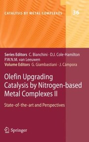Cover of Olefin Upgrading Catalysis By Nitrogenbased Metal Complexes Ii Stateoftheart And Perspectives by Juan Campora