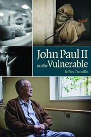 Front cover of John Paul II On The Vulnerable by Jeffrey Tranzillo