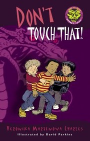 Cover of Dont Touch That by Veronika Martenova Charles