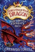 Front cover of How to Betray a Dragon's Hero by Cressida Cowell