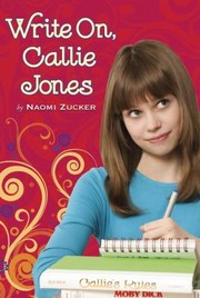 Front cover of Write On Callie Jones by Naomi Zucker