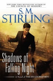 Front cover of Shadows Of Falling Night A Novel Of The Shadowspawn by S. M. Stirling