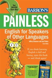 Cover of Painless English for Speakers of Other Languages
            
                Barrons Painless by Jose Paniza