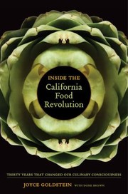 Front cover of Inside The California Food Revolution Thirty Years That Changed Our Culinary Consciousness by Joyce Goldstein