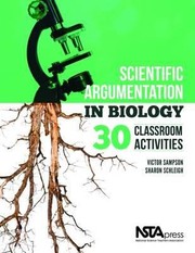Front cover of Scientific Argumentation In Biology 30 Classroom Activities by Victor Sampson