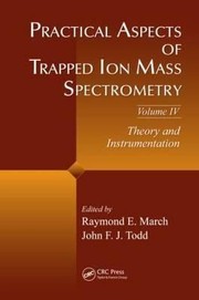 Front cover of Practical Aspects Of Trapped Ion Mass Spectrometry by Raymond E. March