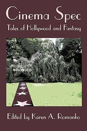 Front cover of Cinema Spec Tales Of Hollywood And Fantasy by Karen A. Romanko