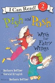 Front cover of Pish And Posh Wish For Fairy Wings by Barbara Bottner