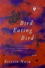 Front cover of Bird Eating Bird by Kristin Naca