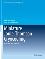Front cover of Miniature Joulethomson Cryocooling Principles And Practice by Ben-Zion Maytal