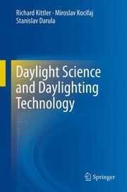 Front cover of Daylight Science And Daylighting Technology by Richard Kittler