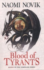 Cover of Blood Of Tyrants by Naomi Novik