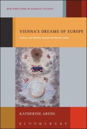 Front cover of Viennas Dreams Of Europe Culture And Identity Beyond The Nationstate by Katherine Arens