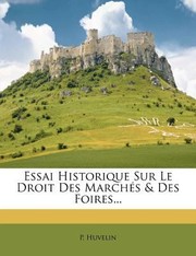 Front cover of Essai historique sur le droit des marchés & des foires by Paul Huvelin
