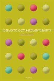 Cover of Beyond Consequentialism by Paul Hurley