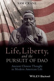 Front cover of Life Liberty and the Pursuit of Dao by Sam Crane
