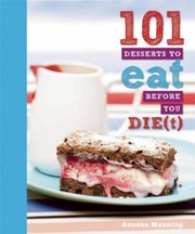 Front cover of 101 Desserts To Eat Before You Diet by Anneka Manning