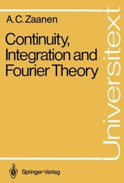 Front cover of Continuity Integration And Fourier Theory by Adriaan C. Zaanen