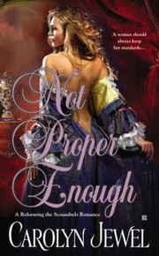 Front cover of Not Proper Enough by Carolyn Jewel