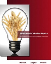 Front cover of Additional Calculus Topics To Accompany Calculus 12e And College Mathematics 12e by Raymond A. Barnett