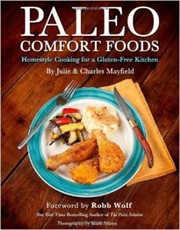 Front cover of Paleo Comfort Foods Homestyle Cooking For A Glutenfree Kitchen by Mark Adams