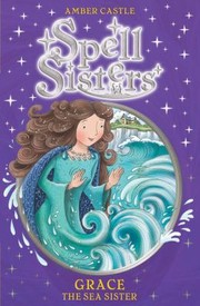Front cover of Grace The Sea Sister by Amber Castle