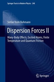 Front cover of Dispersion Forces Ii Manybody Effects Excited Atoms Finite Temperature And Quantum Friction by Stefan Yoshi Buhmann