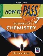 Front cover of How To Pass Intermediate 2 Chemistry by Martin Armitage