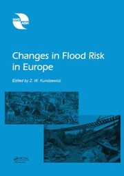 Front cover of Changes In Flood Risk In Europe by Zbigniew W. Kundzewicz