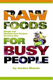 Front cover of Raw foods for busy people by Jordan Maerin