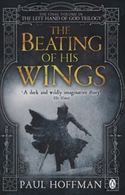 Front cover of The Beating Of His Wings by Paul Hoffman (English Writer)